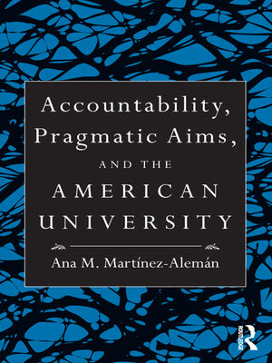 cover image of Accountability, Pragmatic Aims, and the American University